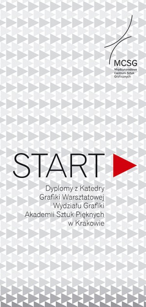 START. Dyplomy z Katedry Grafiki Warsztatowej Wydziału Grafiki Akademii Sztuk Pięknych w Krakowie