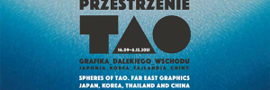 Przestrzenie Tao. Grafika Dalekiego Wschodu – Japonia, Korea, Tajlandia, Chiny