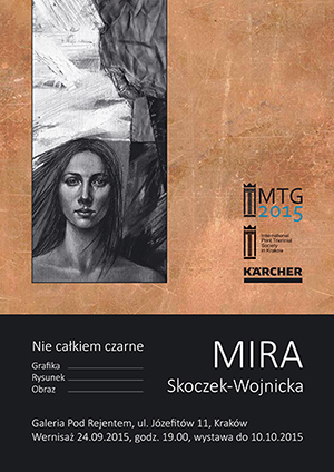 [MTG 2015] Nie całkiem czarne. Grafika, rysunek, obraz. Mira Skoczek-Wojnicka | Wystawa Programu Towarzyszącego MTG – Kraków 2015