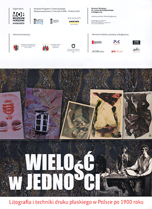 Wielość w jedności. Litografia i techniki druku płaskiego w Polsce po 1900 roku | Wystawa programu towarzyszącego MTG – Kraków 2015.