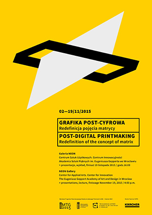 Grafika post-cyfrowa. Redefinicja pojęcia matrycy | Wystawa Programu Towarzyszącego MTG – Kraków 2015